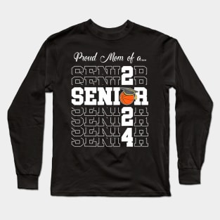 Senior 2024 Basketball Mom Of 2024 Long Sleeve T-Shirt